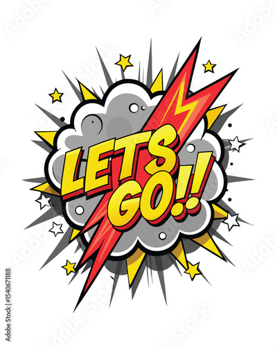 Bold comic-style ?LET?S GO!!? vector with explosive energy bursts and action lines. Great for motivational posters, gaming graphics, hype merch, and dynamic content design.