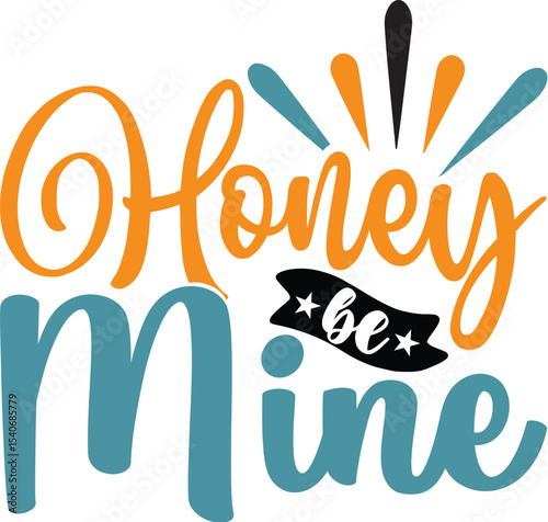Couple quote, honey be mine, vector illustration 