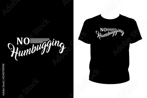 No humbugging Quotes svg, Christmas Svg, t-shirt design for prints, Xmas t-shirt design cut file