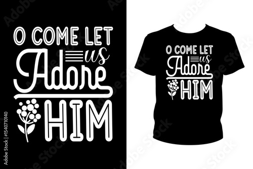 O come let us adore him Quotes svg, Christmas Svg, t-shirt design for prints, Xmas t-shirt design cut file