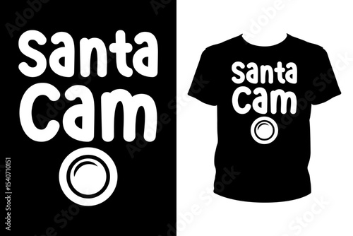 Santa cam Quotes svg, Christmas Svg, t-shirt design for prints, Xmas t-shirt design cut file