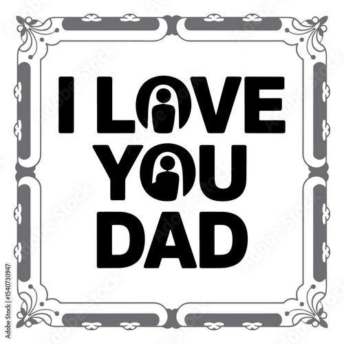 Simple Yet Bold I Love Dad Vector Graphic