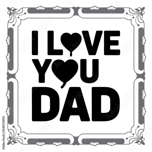 Simple Yet Bold I Love Dad Vector Graphic
