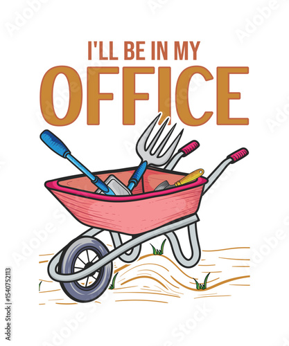 I will Be In My Office Gardening T-Shirt design