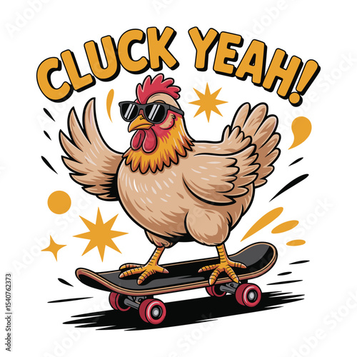 Cool chicken skateboarding with sunglasses cluck yeah