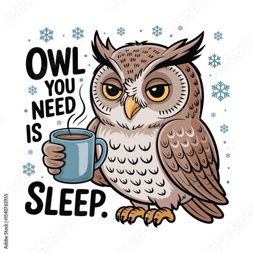 Cute owl with coffee needs sleep winter design