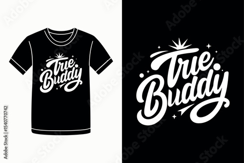 True Buddy Forever Together T Shirt Design