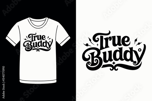 Motivational True Buddy T Shirt Design