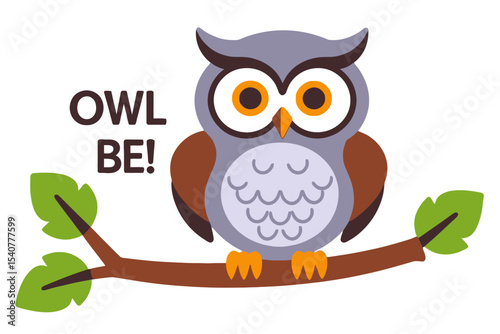 Cute Owl Cartoon Illustration-Owl Be Pun Design-Fun Animal Graphic for Kids-Educational Artwork Featuring Owls-Charming Owl Illustration on Branch