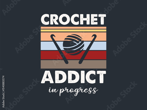 Crochet addict in progress t shirt funny yarn lover gift