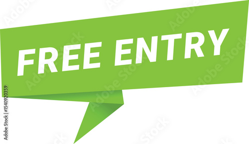 free entry banner. free entry speech bubble, label, sticker, sign template
