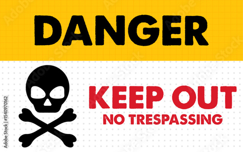 Danger keep out sign board no trespassing symbol no entry security warning forbidden restricted area black text dusty grunge effect yellow white background