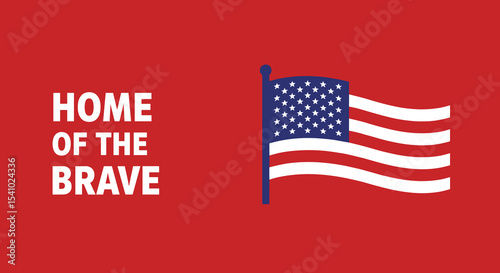 HOME OF THE BRAVE. American flag illustration on a red background. Patriotic symbol of the United States of America.