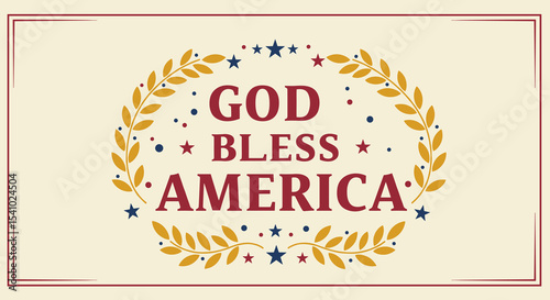 GOD BLESS AMERICA. Patriotic message with laurel wreath and stars. Vintage Americana design.