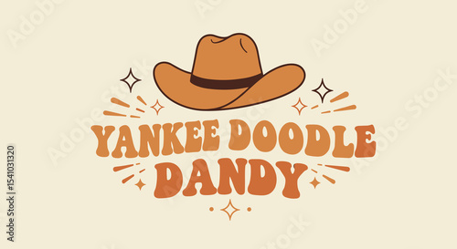 YANKEE DOODLE DANDY. Retro western typography design featuring a brown cowboy hat and sparkles. Vintage Americana illustration with groovy 70s style lettering on a beige background.