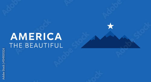 AMERICA THE BEAUTIFUL. Patriotic graphic design featuring mountain range silhouette and star symbol on blue background. National pride concept.