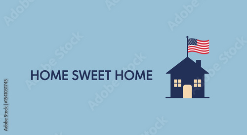 HOME SWEET HOME. Illustration of a house with an American flag, symbolizing patriotism and domestic comfort. Vector graphic on a blue background.
