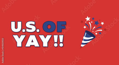 U.S. OF YAY!! Patriotic celebration concept with party popper and stars. Red, white, and blue festive graphic design for American holidays or joyful events. Fun and exciting typography.