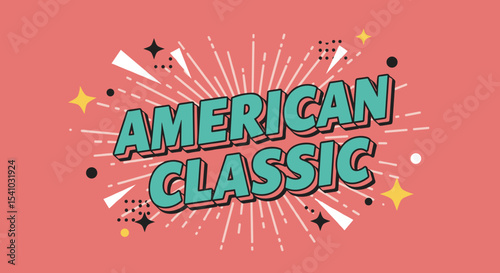 AMERICAN CLASSIC. Retro comic style typography design with starbursts and graphic elements on a pink background. Vintage pop art illustration.