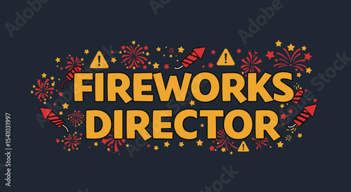 FIREWORKS DIRECTOR text design with exploding rockets, stars, and caution signs. Festive pyrotechnic illustration for celebrations and events.