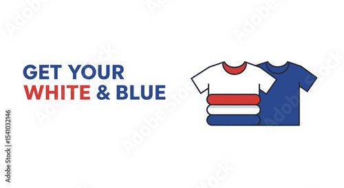 GET YOUR WHITE & BLUE illustration of stacked and single t-shirts in white, red, and blue. Promotional graphic for apparel sales and clothing retail.
