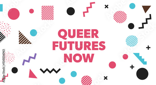 QUEER FUTURES NOW. Abstract background with colorful geometric shapes, symbolizing LGBTQ+ pride, diversity, and a hopeful vision. Modern graphic design illustration.