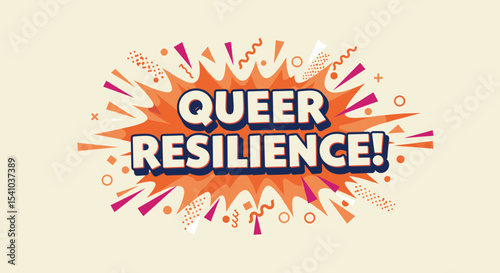QUEER RESILIENCE! Vibrant comic book style typography design. LGBTQ+ pride and empowerment message with colorful explosion background.