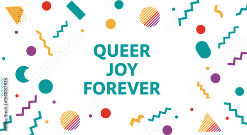 Colorful Graphic Design Featuring the Phrase Queer Joy Forever with Abstract Shapes and Patterns