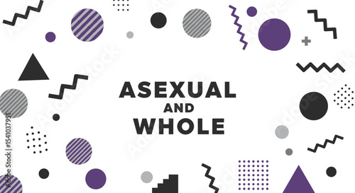 ASEXUAL AND WHOLE. Modern abstract background with geometric shapes in purple, black, and grey. Asexuality awareness and pride concept.