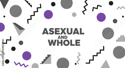 ASEXUAL AND WHOLE. Abstract geometric background with purple, black, and grey shapes. Modern Memphis style design for pride and identity.