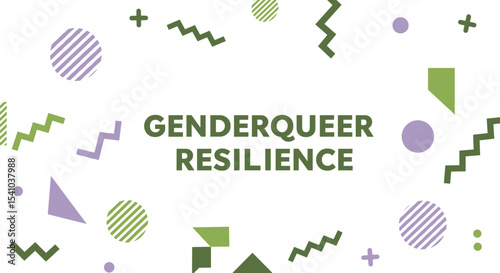 GENDERQUEER RESILIENCE text on a white background with abstract purple and green shapes. Concept of LGBTQIA+ identity, strength, and community support.