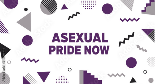 ASEXUAL PRIDE NOW. Geometric abstract background with purple, black, and grey shapes. LGBTQIA+ awareness and celebration concept. Memphis style design.