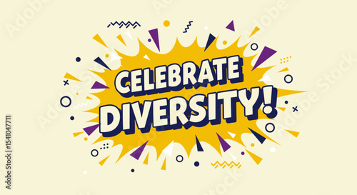 CELEBRATE DIVERSITY! Vibrant comic book style illustration with explosion and geometric shapes. Pop art design for inclusion and multiculturalism.