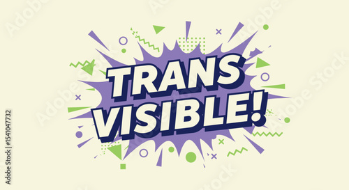 TRANS VISIBLE! Comic style graphic design for transgender awareness and pride. Bold typography in purple and green on a retro background with abstract shapes.