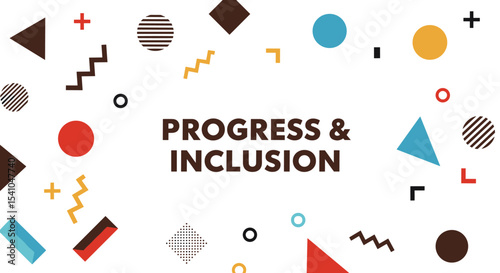 PROGRESS & INCLUSION. Abstract geometric background with colorful shapes. Modern graphic design for concepts of development, diversity, and community.
