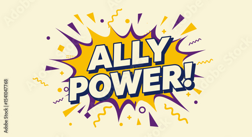 ALLY POWER! Comic book style graphic with bold typography in a speech bubble explosion. Retro pop art design for allyship, support, and empowerment concepts. Vibrant and colorful illustration.