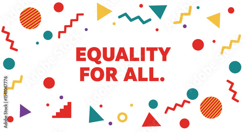 EQUALITY FOR ALL. Retro 80s style graphic design with colorful geometric shapes. Abstract background for social justice and human rights concepts.