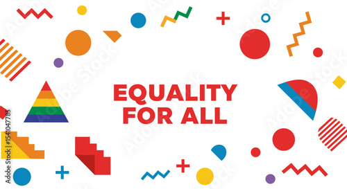 EQUALITY FOR ALL. Colorful geometric abstract background design. Modern vector illustration for diversity, inclusion, and social justice concepts.