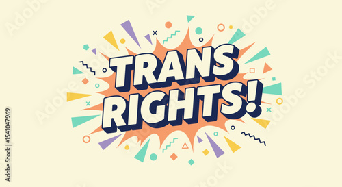 TRANS RIGHTS! Comic book style typography for transgender equality and awareness. Colorful graphic design with retro pop art elements.