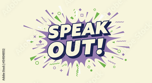 SPEAK OUT! Comic book style graphic illustration with explosion and abstract shapes. Retro pop art design for communication and expression.