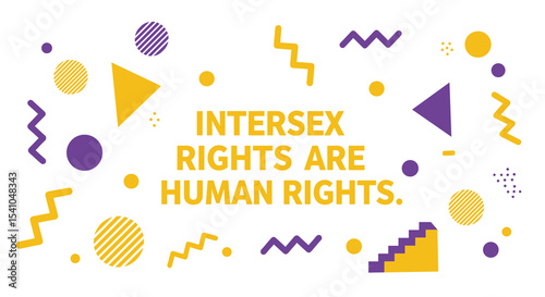 INTERSEX RIGHTS ARE HUMAN RIGHTS. Colorful graphic design with abstract geometric shapes promoting equality and awareness.