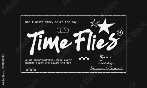 Time Flies. Trendy Urban Streetwear Design for Clothing and Wall Art