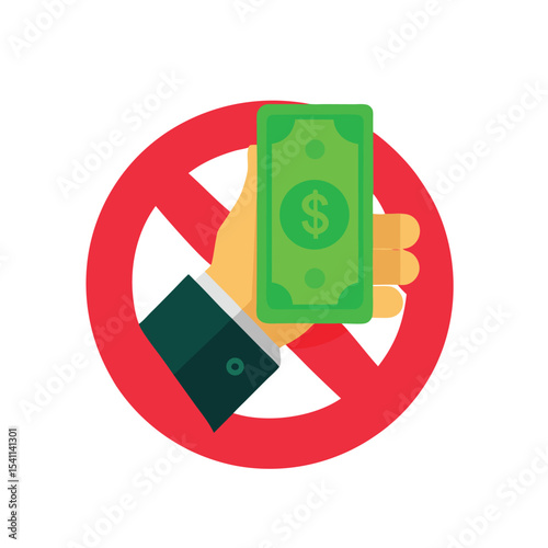 Ban on bribery concept illustrative design with hand holding dollar bill and red forbidden sign