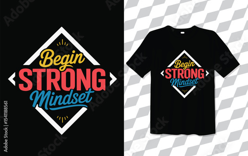 Begin Strong Mindset T shirt modern and trendy typography Tshirt designs, T-shirt design with typography, Famous quotes t-shirt design, apparel and clothing, Black.