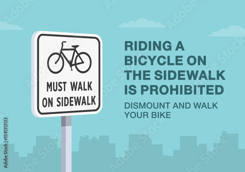 Safe driving tips and traffic regulation rules. Close-up of United States "bicyclists must walk on sidewalk" sign meaning. Riding a bicycle on the sidewalk is prohibited. Flat vector illustration.