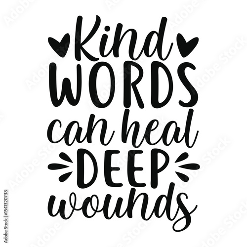Kind Words Can Heal Deep Wounds Positive Quote Typography