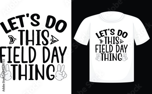 Let's Do This Field Day Thing T-shirt, calligraphy, graphic, poster, ball, christianity, champion