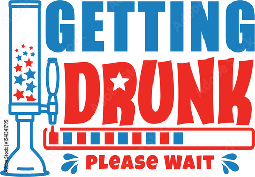 Getting Drunk 4th Of July vector design for t-shirt Illustrator use fun for customizing party wear for Independence Day drinking events or patriotic celebrations.