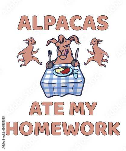 Alpacas Ate My Homework t-shirt design, typography, Vector illustration