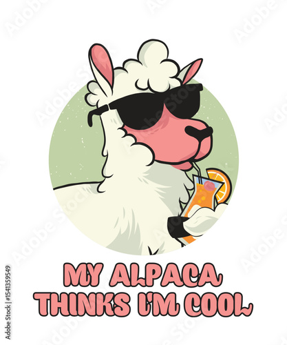 My Alpaca Thinks I'm Cool t-shirt design, typography, Vector illustration.